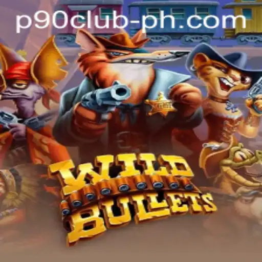 WildBullets: Enter the Thrilling World of P90Club's Latest Gaming Sensation